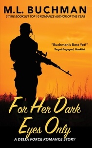  M. L. Buchman - For Her Dark Eyes Only - Delta Force Short Stories, #2.