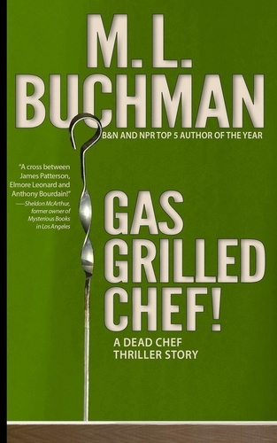 M. L. Buchman - Gas Grilled Chef! - Dead Chef Short Stories, #2.