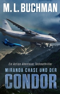  M. L. Buchman - Miranda Chase und der Condor - Miranda Chase: Flugunfallermittler, #3.