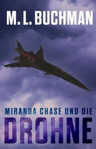 Miranda Chase und die Drohne: Ein Action-Abenteuer Technothriller