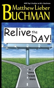  M. L. Buchman et  Matthew Lieber Buchman - Relive the Day.