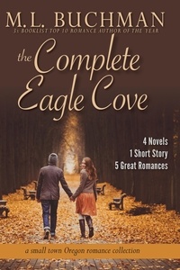  M. L. Buchman - The Complete Eagle Cove: a small town Oregon romance collection - Eagle Cove, #6.