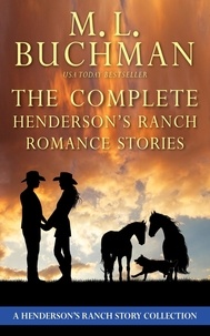  M. L. Buchman - The Complete Henderson’s Ranch Stories: A Romance Story Collection - Henderson's Ranch Short Stories, #6.