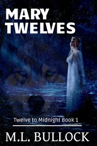  M.L. Bullock - Mary Twelves - Twelve to Midnight, #1.
