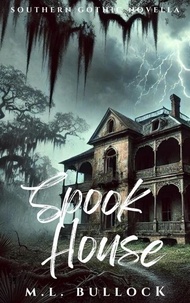  M.L. Bullock - Spook House - Southern Gothic, #3.