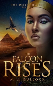  M.L. Bullock - The Falcon Rises - Desert Queen Saga, #2.