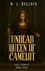 The Undead Queen of Camelot