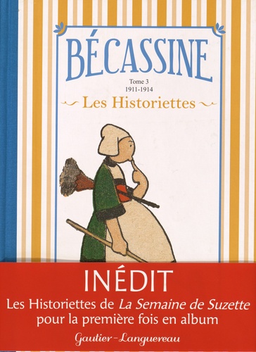M. L. Caumery et Joseph Porphyre Pinchon - Bécassine Les Historiettes Tome 3 : 1911-1914.