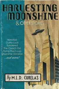 Harvesting Moonshine and Other Stories
