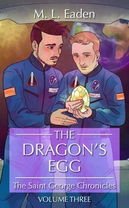The Dragon's Egg: The Saint George Chronicles Volume Three