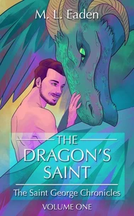 The Dragon's Saint: The Saint George Chronicles Volume One