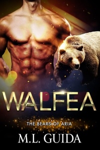  M.L. Guida - Walfea - Bears of Aria, #3.