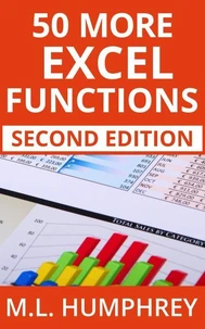 50 More Excel Functions: Second Edition