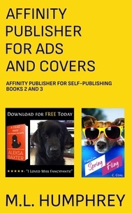  M.L. Humphrey - Affinity Publisher for Ads and Covers - Affinity Publisher for Self-Publishing.