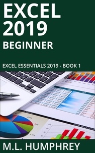  M.L. Humphrey - Excel 2019 Beginner - Excel Essentials 2019, #1.