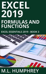 M.L. Humphrey - Excel 2019 Formulas &amp; Functions - Excel Essentials 2019, #3.