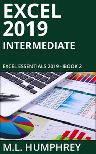  M.L. Humphrey - Excel 2019 Intermediate - Excel Essentials 2019, #2.