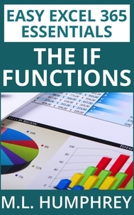  M.L. Humphrey - Excel 365 The IF Functions - Easy Excel 365 Essentials, #5.