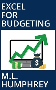  M.L. Humphrey - Excel for Budgeting - Budgeting for Beginners, #2.