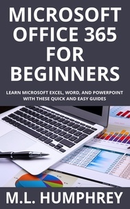  M.L. Humphrey - Microsoft Office 365 for Beginners.