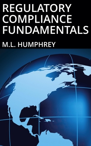  M.L. Humphrey - Regulatory Compliance Fundamentals - Regulatory Compliance Essentials, #1.