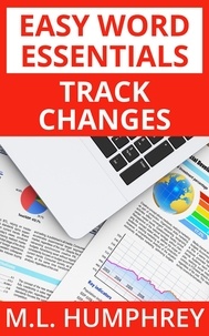  M.L. Humphrey - Track Changes - Easy Word Essentials, #5.