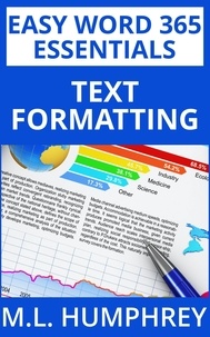  M.L. Humphrey - Word 365 Text Formatting - Easy Word 365 Essentials, #1.