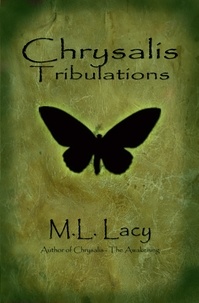  M.L. Lacy - Chrysalis Tribulations.