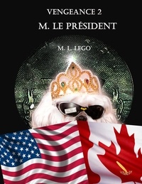 M.L. Lego - Vengeance 2 - M. Le Président.