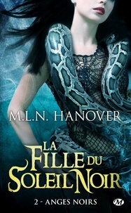 M-L-N Hanover - La fille du soleil noir Tome 2 : Anges noirs.