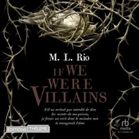 M.L. Rio et Gerald Chahine - If We Were Villains.