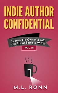  M.L. Ronn - Indie Author Confidential 12 - Indie Author Confidential, #12.