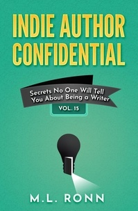  M.L. Ronn - Indie Author Confidential 15 - Indie Author Confidential, #15.