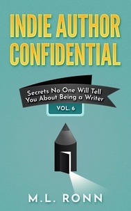  M.L. Ronn - Indie Author Confidential 6 - Indie Author Confidential, #6.
