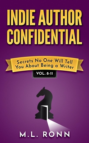  M.L. Ronn - Indie Author Confidential 8-11 - Indie Author Confidential Anthology, #3.
