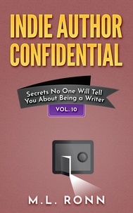 Téléchargement de livres sur ipad 3 Indie Author Confidential Vol. 10  - Indie Author Confidential, #10 9798885510646 DJVU par M.L. Ronn (French Edition)