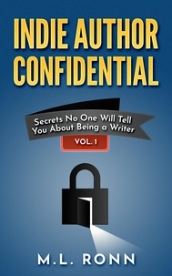  M.L. Ronn - Indie Author Confidential - Indie Author Confidential, #1.