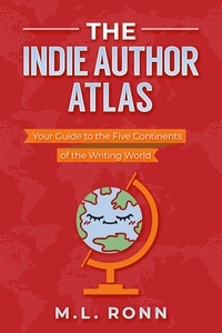  M.L. Ronn - The Indie Author Atlas - Author Level Up, #8.