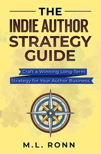  M.L. Ronn - The Indie Author Strategy Guide - Author Level Up, #12.