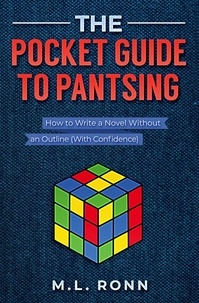  M.L. Ronn - The Pocket Guide to Pantsing - Author Level Up, #13.