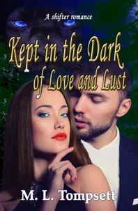 Kept in the Dark of Love and Lust