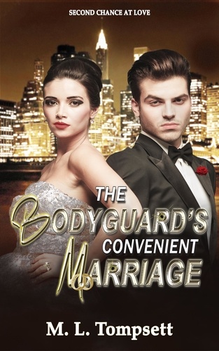  M. L. Tompsett - The Bodyguard's Convenient Marriage - Second Chance at Love, #2.