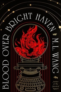 M. L. Wang - Blood Over Bright Haven.