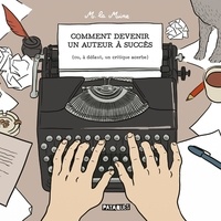  M. la Mine - Comment devenir un auteur à succès (ou, à défaut, un critique acerbe).