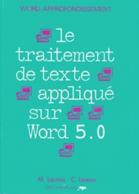 M Lacroix et C Leveau - Le traitement de texte appliqué sur Word 5.0 - Word approfondissement.