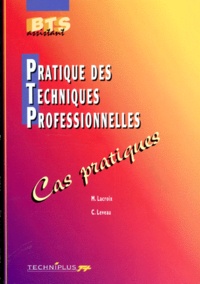 M Lacroix et C Leveau - Pratiques Des Techniques Professionnelles. Cas Pratiques.