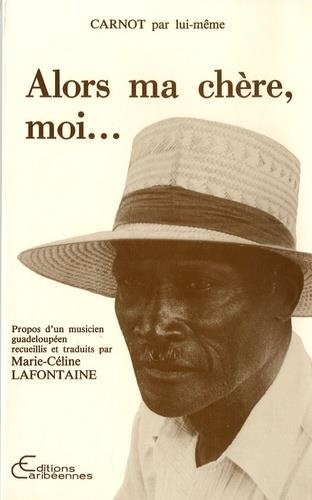 M Lafontaine - Alors, ma chère, moi... - Propos d'un musicien guadeloupéen.