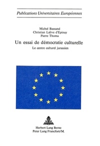 M/lalive c Bassand et Christian Lalive d'Epinay - Un essai de démocratie culturelle - Le centre culturel jurassien.