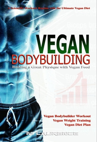  M Laurence - Vegan Bodybuilding.