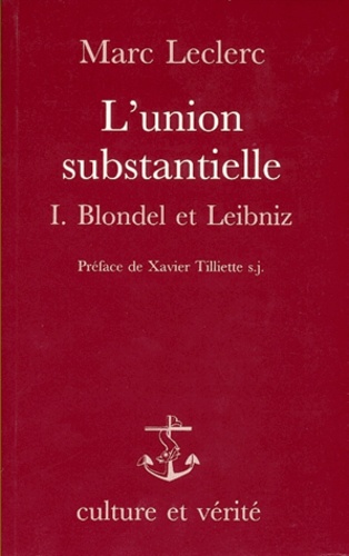 M Leclerc - Union Substantielle : Blondel Et Leibniz.